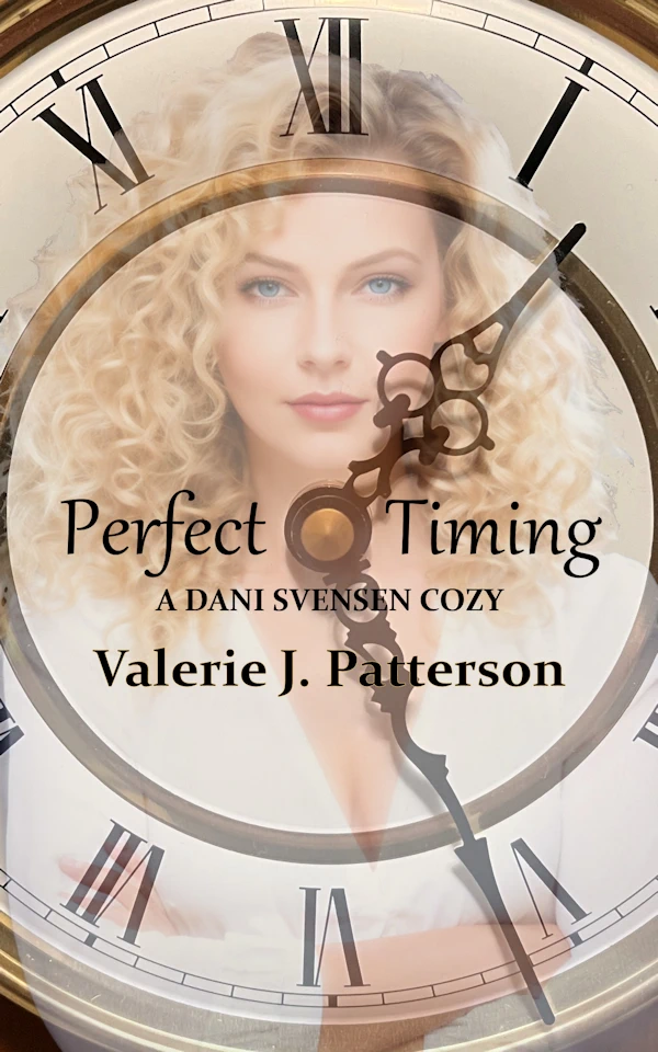 "Perfect Timing: A Dani Svensen Cozy" by Valerie J. Patterson
